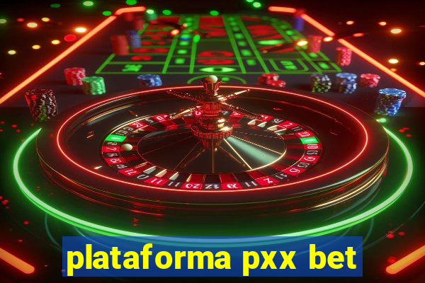 plataforma pxx bet